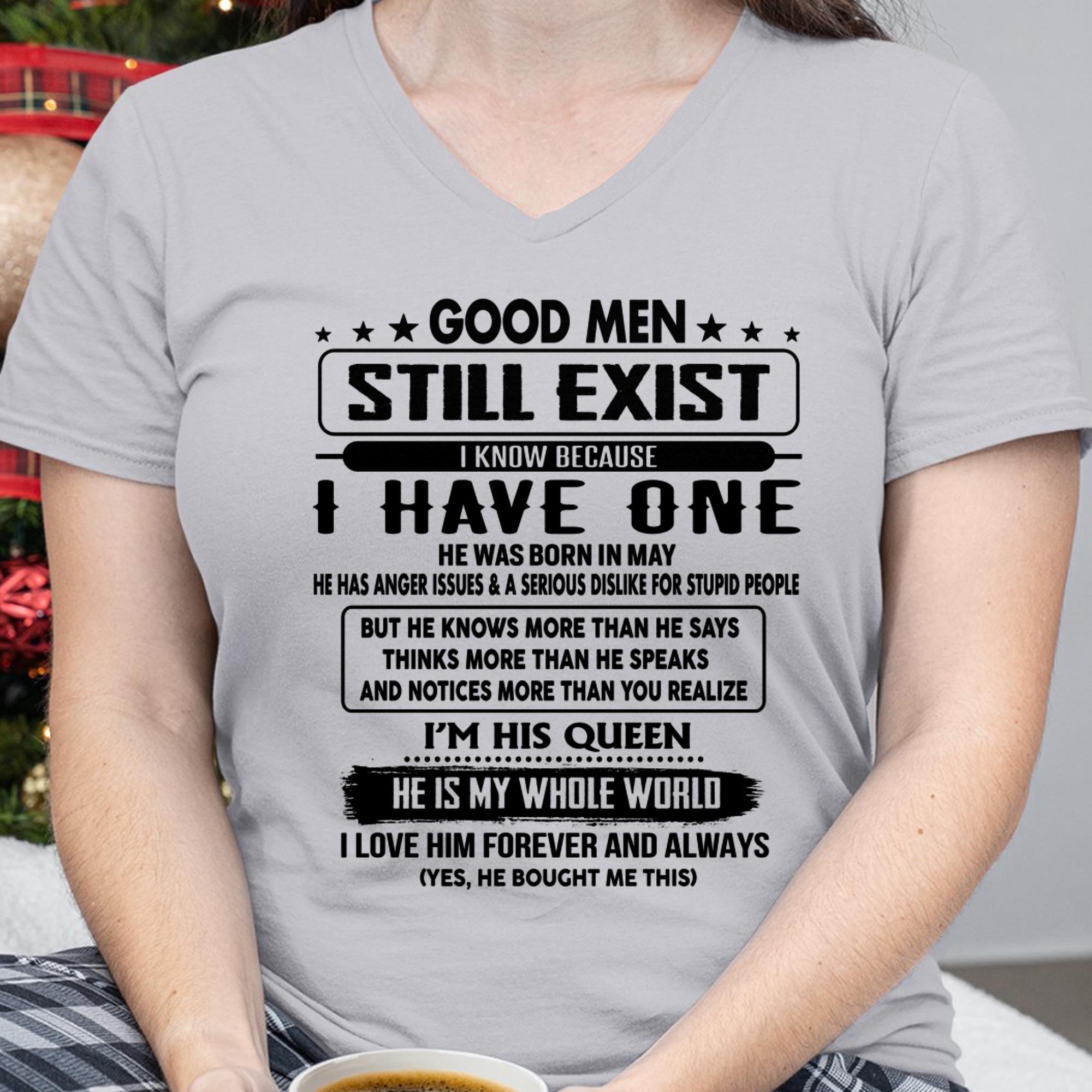 May - Good men Still Exist - Gift Shirt For Her, Women's T-Shirt Gift from Husband - NGHL05 (SKU-GM-05)
